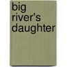 Big River's Daughter door Bobbi Miller