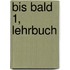 Bis Bald 1, Lehrbuch