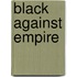 Black Against Empire