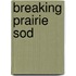 Breaking Prairie Sod