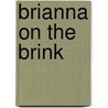 Brianna on the Brink by Nicole Mcinnes