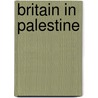 Britain in Palestine by Karl Sabbagh