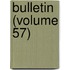 Bulletin (Volume 57)