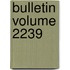 Bulletin Volume 2239