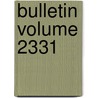 Bulletin Volume 2331 by United States Bureau Statistics