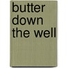 Butter Down the Well door Robert Collins
