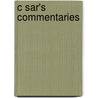 C Sar's Commentaries door Julius Caesar