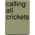 Calling All Crickets