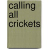 Calling All Crickets by Trish Marx