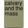 Calvary and the Mass by Fulton J. Sheen