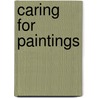 Caring for Paintings door David Frank Bugeja