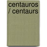 Centauros / Centaurs by Alberto Vazquez-Figueroa