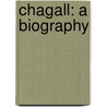 Chagall: A Biography door Jackie Wullschlager