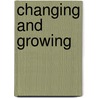 Changing and Growing door Michelle Dubourg