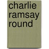 Charlie Ramsay Round by Harvey Map Services Ltd