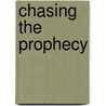 Chasing the Prophecy door Brandon Mull