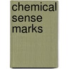 Chemical Sense Marks door Patricia Covarrubia