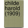 Childe Harold (1909) by Lord George Gordon Byron