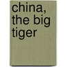 China, the Big Tiger door Dick Wilson