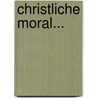 Christliche Moral... by Gottfried Less