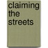 Claiming The Streets