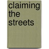 Claiming The Streets by Paul O'Leary
