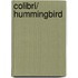 Colibri/ Hummingbird