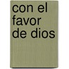 Con El Favor de Dios door Erwin Stephan-Otto