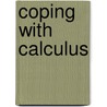 Coping with Calculus door Prof. Kenneth J. Barnes