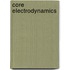 Core Electrodynamics