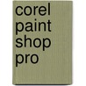 Corel Paint Shop Pro door Frederic P. Miller