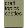 Craft Topics Castles door Rachel Wright