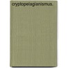 Cryptopelagianismus. door Johann Friedrich Teller
