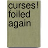 Curses! Foiled Again door Jane Yolen