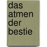 Das Atmen der Bestie door Graham Masterton