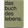 Das Buch des Lebens. door Joseph Waldner