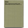 Das Deuteronomium... door Friedrich Wilhelm Schultz