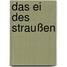 Das Ei des Straußen by Kerstin Nürnberg-Brandes