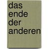 Das Ende der Anderen door Andrea Polaniak