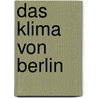 Das Klima Von Berlin by Otto Behre