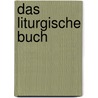 Das Liturgische Buch by Hans-Peter Neuheuser