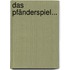 Das Pfänderspiel...