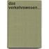 Das Verkehrswesen...