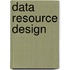 Data Resource Design