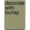 Decorate with Burlap door Kitty O'Neil