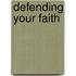 Defending Your Faith