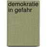 Demokratie in Gefahr door Siegfried Schiele