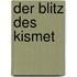 Der Blitz des Kismet