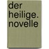 Der Heilige. Novelle
