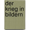 Der Krieg in Bildern by Steinitzer